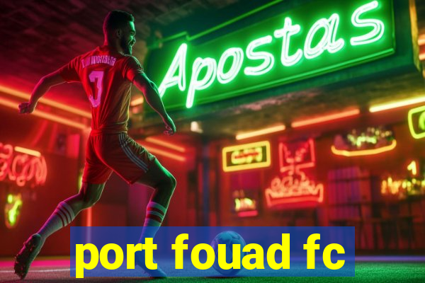 port fouad fc